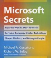 Microsoft Secrets: How the World S Most Powerful Software Company Creates Technology, Shapes Markets, and Manages People di Michael A. Cusumano, Richard W. Selby edito da Blackstone Audiobooks