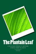 The Plantain Leaf di MS Deepa Balasubramanian edito da Createspace