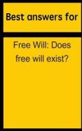 Best Answers for Free Will: Does Free Will Exist? di Barbara Boone edito da Createspace