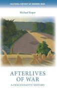 Afterlives of War: A Descendants' History di Michael Roper edito da MANCHESTER UNIV PR