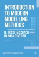 Introduction to Modern Modeling Methods di Betsy McCoach, Dakota Cintron edito da SAGE PUBN