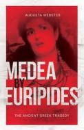 Medea by Euripides di Augusta Webster, Gilbert Murray, Elizabeth Lee edito da Read & Co. Classics