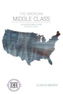 The American Middle Class di Duchess Harris Jd, Rebecca Rowell edito da ESSENTIAL LIB