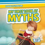 My First Look at Myths di Rosie Banks edito da GARETH STEVENS INC