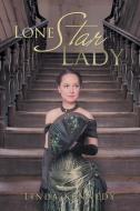 Lone Star Lady di Linda Kennedy edito da Xlibris