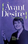 Avant Desire: A Nicole Brossard Reader: A Nicole Brossard Reader di Brossard edito da COACH HOUSE BOOKS