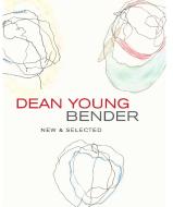 Bender: New & Selected Poems di Dean Young edito da COPPER CANYON PR