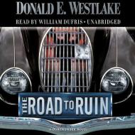 Road to Ruin di Donald E. Westlake, William Dufris edito da Audiogo