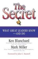 The Secret di Ken Blanchard, Mark R. Miller edito da Berrett-koehler