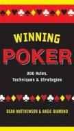 Winning Poker: 200 Rules, Techniques & Strategies di Dean Matthewson, Angie Diamond edito da Black Dog & Leventhal Publishers