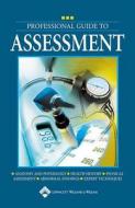 Professional Guide To Assessment di Lippincott Williams &. Wilkins edito da Lippincott Williams And Wilkins