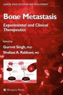 Bone Metastasis di Gurmit Singh edito da Humana Press