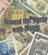 Around the World with Money di Tim Clifford edito da Rourke Publishing (FL)