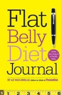 Flat Belly Diet! Journal: Write Your Way to a Flatter Belly di Liz Vaccariello edito da Rodale Books
