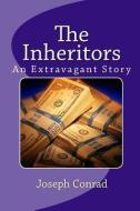 The Inheritors: An Extravagant Story di Joseph Conrad, Ford M. Huffer edito da READACLASSIC COM