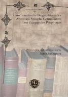 Syrisch-arabische Biographieen Des Aristotles. Syrische Commentare Zur Eisagoge Des Porphyrios di Anton Baumstark edito da Gorgias Press