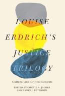 Louise Erdrich's Justice Trilogy edito da Michigan State University Press