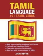 Tamil Language: 101 Tamil Verbs di Aadi Devar edito da Preceptor Language Guides