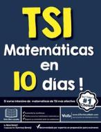 TSI Matemáticas en 10 días: El curso intensivo de matemáticas de TSI más efectivo di Reza Nazari edito da LIGHTNING SOURCE INC