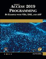 Microsoft Access 2019 Programming by Example with Vba, XML, and ASP di Julitta Korol edito da MERCURY LEARNING & INFORMATION