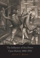The Influence of Sea Power Upon History di Alfred Thayer Mahan, A. T. Mahan edito da Martino Fine Books