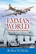 Emma's World: A World War II Memoir di Ilene W. Devlin edito da R R BOWKER LLC