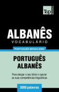 Vocabulário Português Brasileiro-Albanês - 3000 Palavras di Andrey Taranov edito da T&P BOOKS PUB LTD