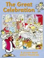 The Great Celebration: A Puzzle Book about Hezekiah di Ros Woodman edito da CHRISTIAN FOCUS PUBN