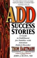 Add Success Stories di Thom Hartmann edito da Underwood Books Inc