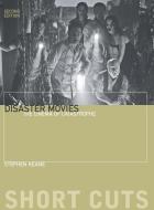 Disaster Movies - The Cinema of Catastrophe 2e di Stephen Keane edito da Wallflower Press