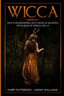Wicca: 3 Books In 1: Wicca For Beginners di MARY edito da Lightning Source Uk Ltd