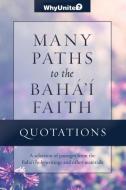 Quotations for Many Paths to the Baha'i Faith edito da Greysands Media