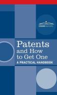 Patents and How to Get One edito da Cosimo Reports