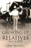 Growing Up with Relatives di Don Wadley edito da Yorkshire Publishing