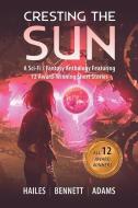 Cresting The Sun: A Sci-fi Fantasy Ant di BRIAN C HAILES edito da Lightning Source Uk Ltd