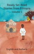 Ready Set Read Stories from Ethiopia in English and Amharic di Jane Kurtz edito da Createspace Independent Publishing Platform