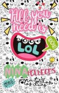 All You Need Is Lol: Ninapolleces Para Todos Los Dias di Nina Minina edito da Createspace Independent Publishing Platform