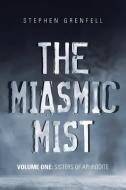 The Miasmic Mist di Stephen Grenfell edito da Balboa Press