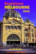 Experience Melbourne 2018 di Len Rutledge edito da Createspace Independent Publishing Platform
