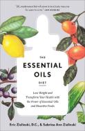 The Essential Oils Diet: Lose Weight and Transform Your Health with the Power of Essential Oils and Bioactive Foods di Eric Zielinski, Sabrina Ann Zielinski edito da HARMONY BOOK