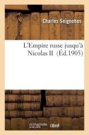 L'Empire russe jusqu'à Nicolas II di Seignobos-C edito da HACHETTE LIVRE