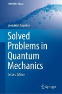 Solved Problems in Quantum Mechanics di Leonardo Angelini edito da Springer International Publishing