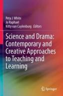 Science and Drama: Contemporary and Creative Approaches to Teaching and Learning edito da Springer International Publishing