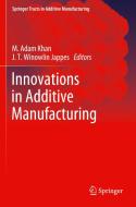 Innovations in Additive Manufacturing edito da Springer International Publishing