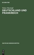 Deutschland Und Frankreich di Walter Platzhoff edito da Walter de Gruyter