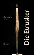 Die Etrusker di Christopher Smith edito da Reclam Philipp Jun.