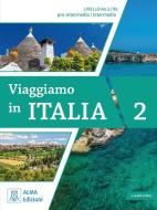 Viaggiamo in Italia A2.2 - B1 di Anna Barbierato, Katja Motta edito da Hueber Verlag GmbH