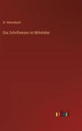 Das Schriftwesen im Mittelalter di W. Wattenbach edito da Outlook Verlag
