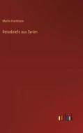 Reisebriefe aus Syrien di Martin Hartmann edito da Outlook Verlag