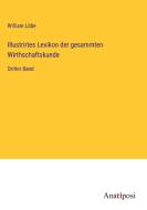 Illustrirtes Lexikon der gesammten Wirthschaftskunde di William Löbe edito da Anatiposi Verlag